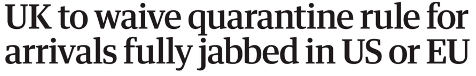 The Guardian new travel rules headline 28-7-2021